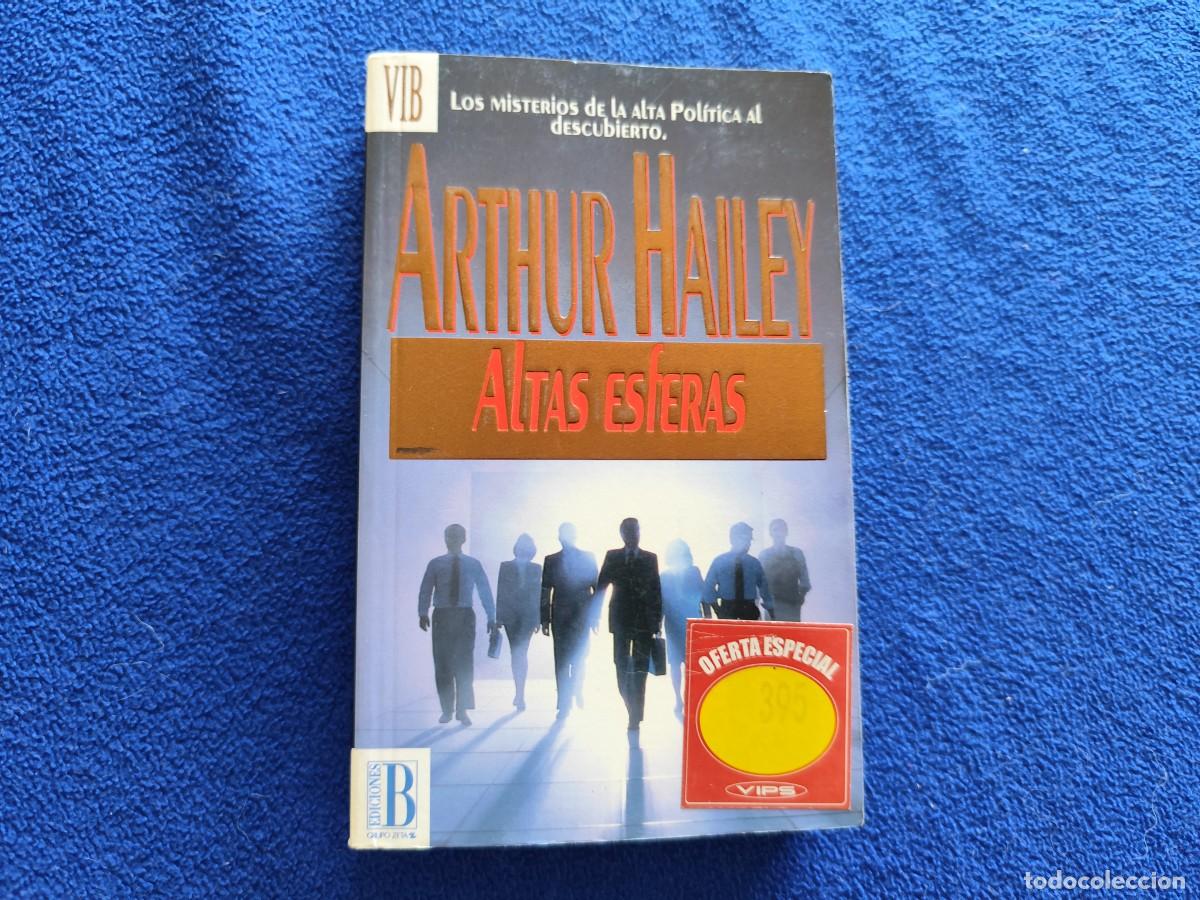 Libros de segunda mano: Altas Esferas Arthur Hailey Ediciones B 1993 Colecci&oacute;n VIP - Foto 1