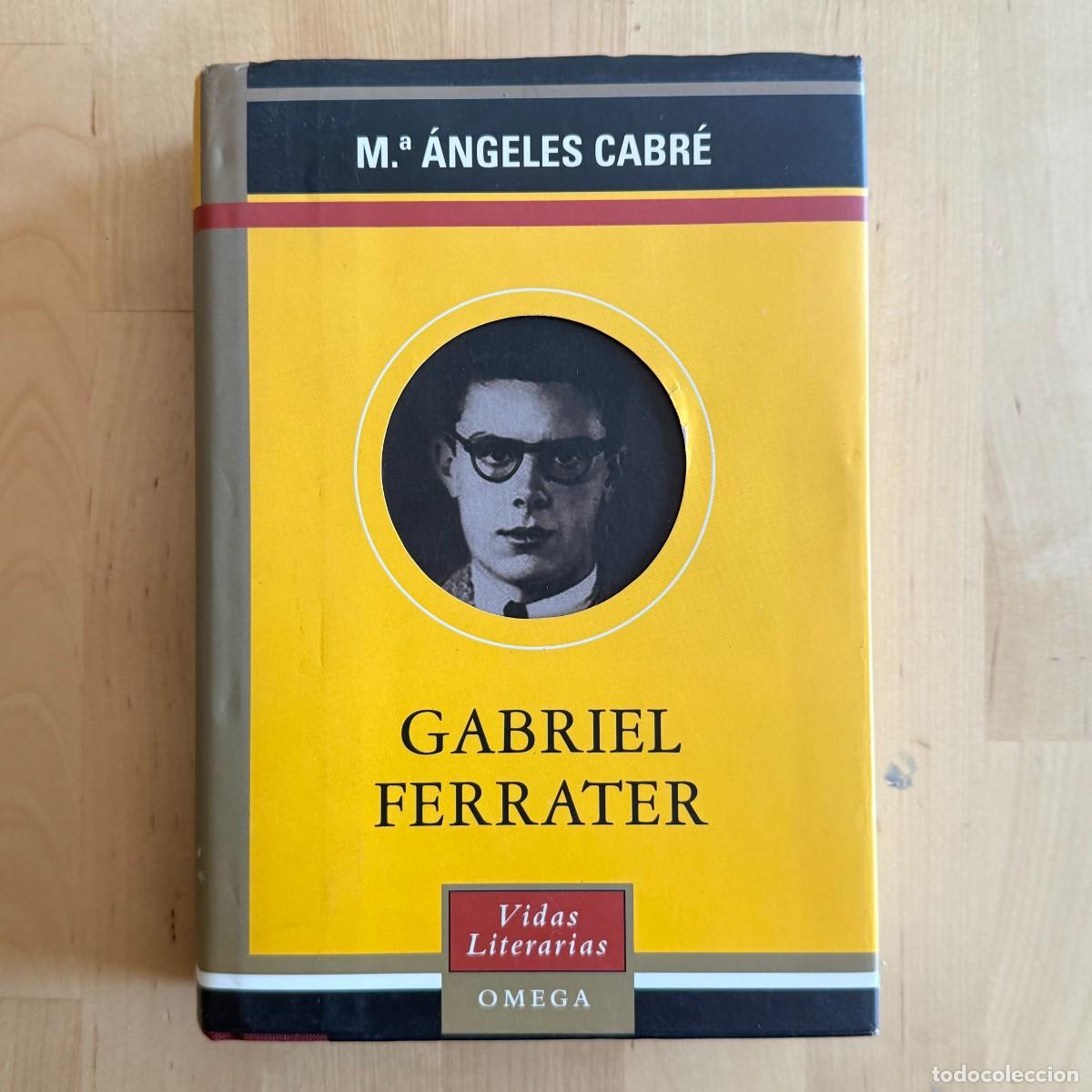 Libros de segunda mano: Cabr&eacute;, M&ordf; &Aacute;ngeles: Gabriel Ferrater - Foto 1
