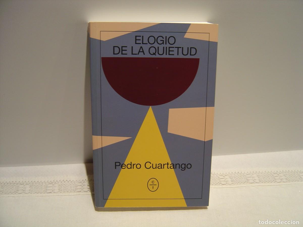 Libros de segunda mano: ELOGIO DE LA QUIETUD - PEDRO CUARTANGO - C&Iacute;RCULO DE TIZA 2020 1&ordf; EDICI&Oacute;N - Foto 1