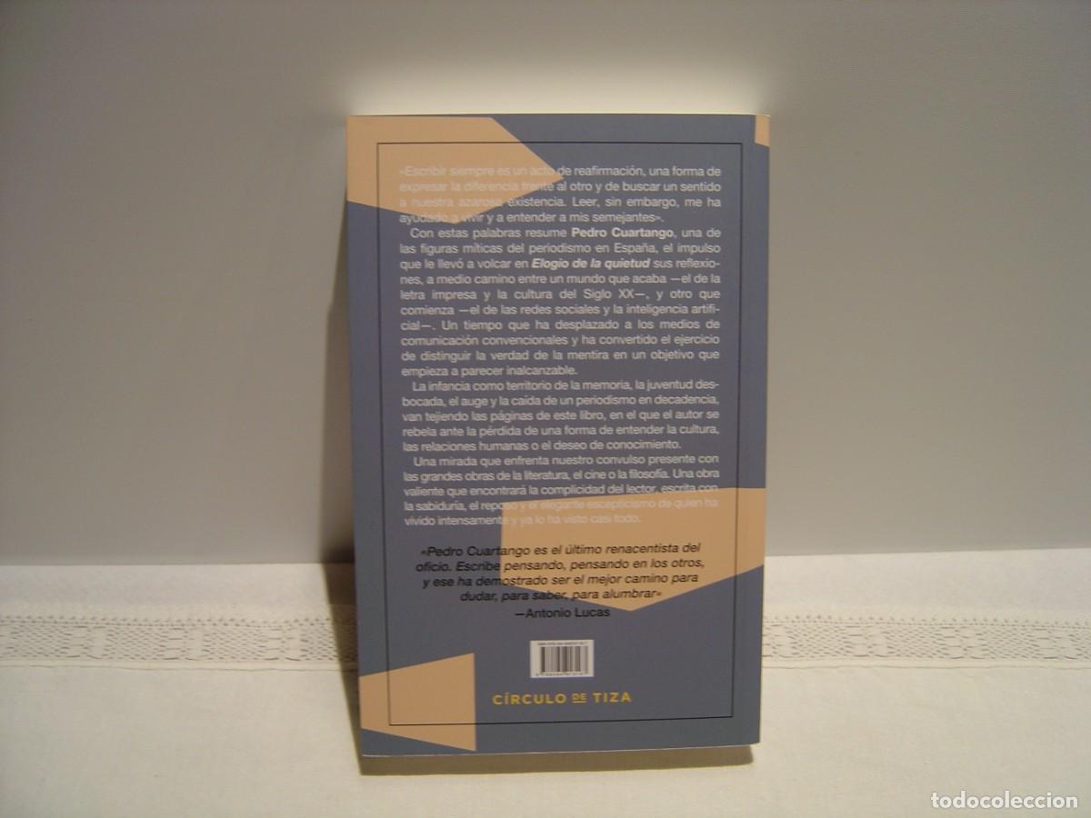 Libros de segunda mano: ELOGIO DE LA QUIETUD - PEDRO CUARTANGO - C&Iacute;RCULO DE TIZA 2020 1&ordf; EDICI&Oacute;N - Foto 2