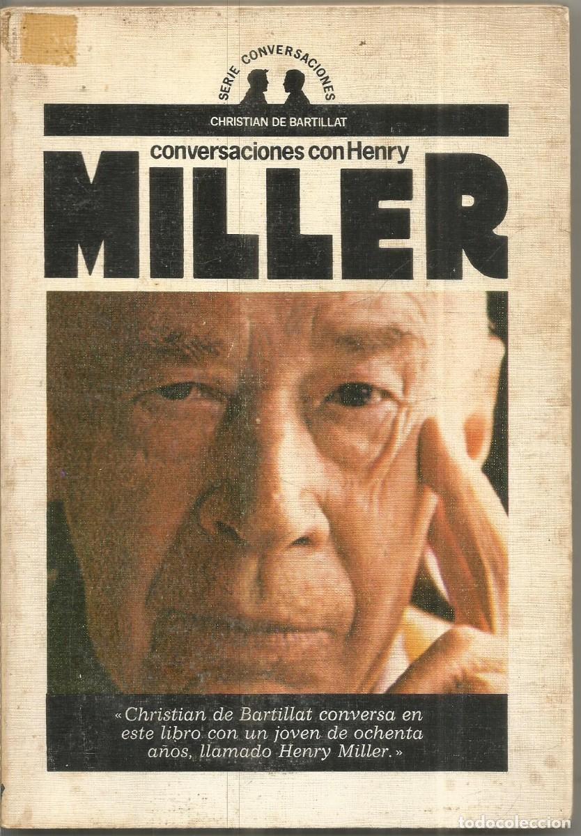 Libros de segunda mano: CHRISTIAN DE BARTILLAT. CONVERSACIONES CON HENRY MILLER. - Foto 1