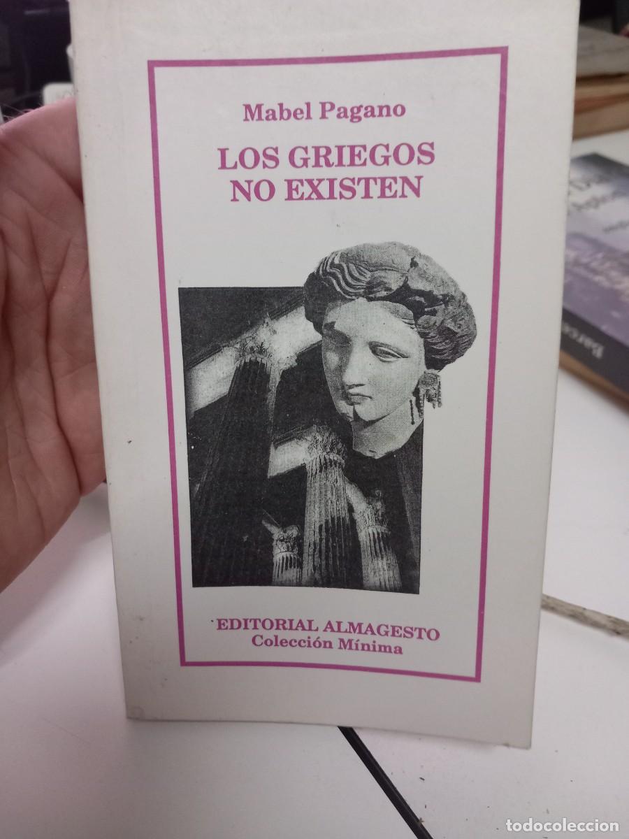 Libros de segunda mano: Los Griegos No Existen. Mabel Pagano. - Foto 1