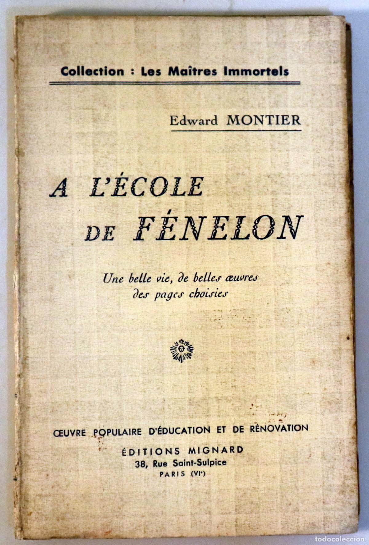 Libros de segunda mano: MONTIER, Edward - A L&Eacute;COLE DE F&Eacute;NELON - Par&iacute;s 1944 - Foto 1