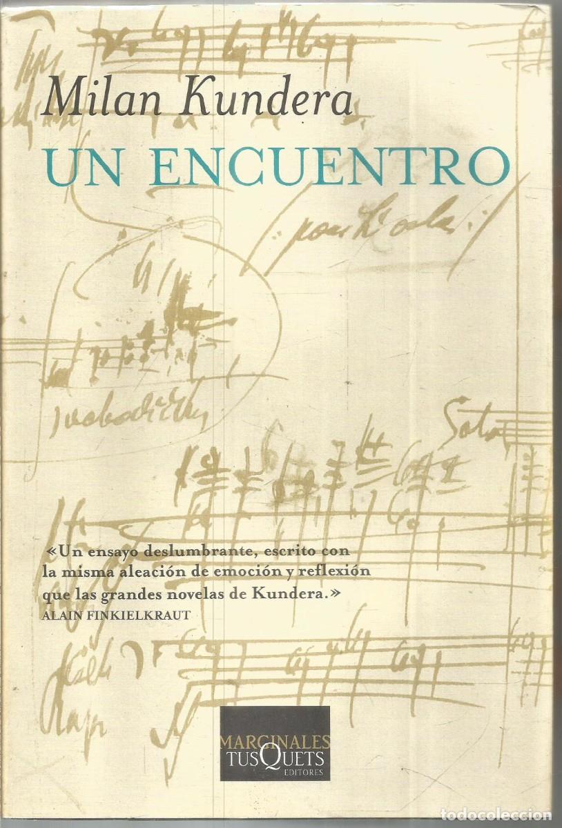 Libros de segunda mano: MILAN KUNDERA. UN ENCUENTRO. TUSQUETS MARGINALES. PRIMERA EDICION - Foto 1