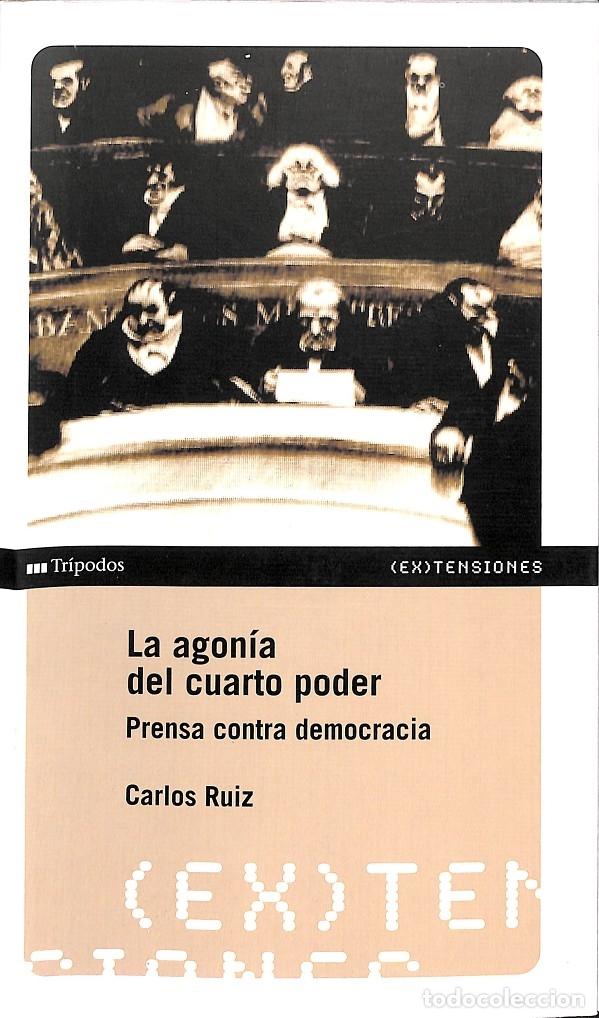 Libros de segunda mano: LA AGON&Iacute;A DEL CUARTO PODER - RUIZ CABALLERO, C. - EDITORES VARIOS - 2008 - EXTENSIONES, 4 - Foto 1