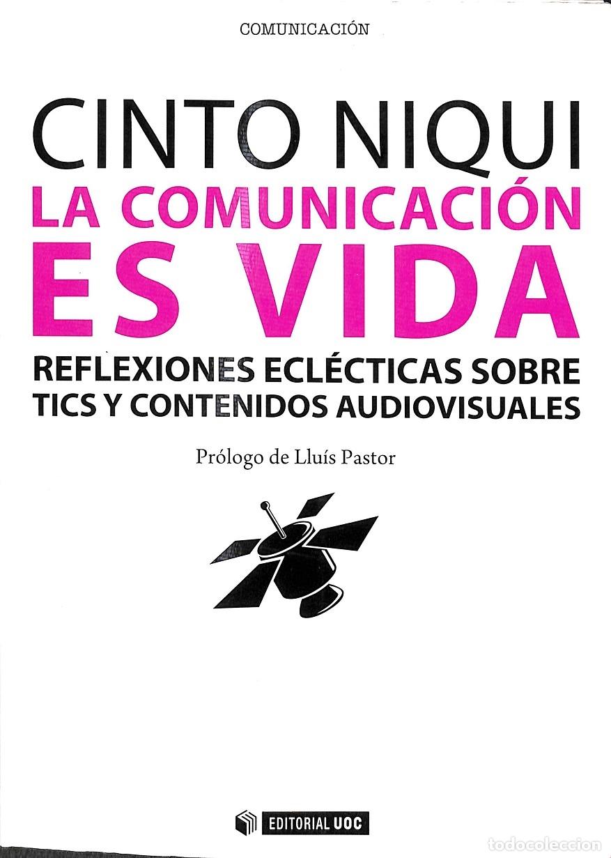 Libros de segunda mano: LA COMUNICACI&Oacute;N ES VIDA - NIQUI ESPINOSA, CINTO - Editorial UOC - MANUALES 191 - 2011