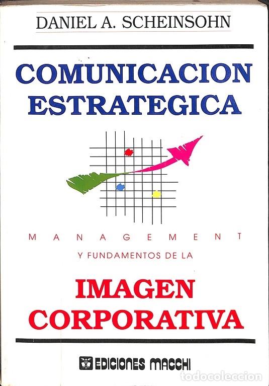 Gebrauchte B&uuml;cher: COMUNICACI&Oacute;N ESTRATEGICA - DANIEL A. SCHEINSOHN - EDITORES VARIOS - 2015