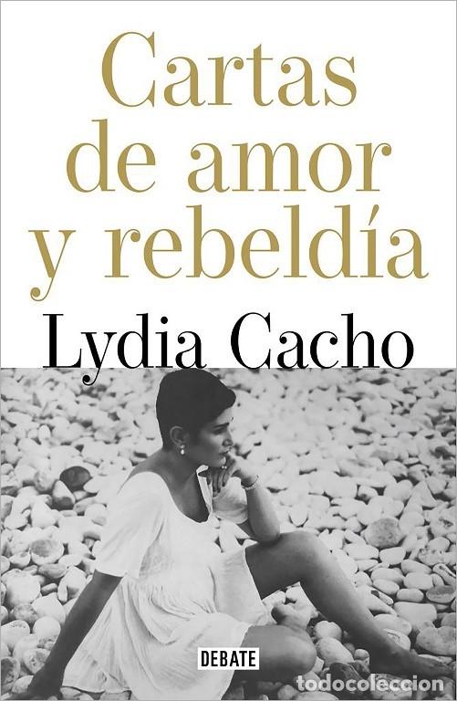 Libros de segunda mano: CARTAS DE AMOR Y DE REBELD&Iacute;A - CACHO, LYDIA - DEBATE - 2022 - Foto 1