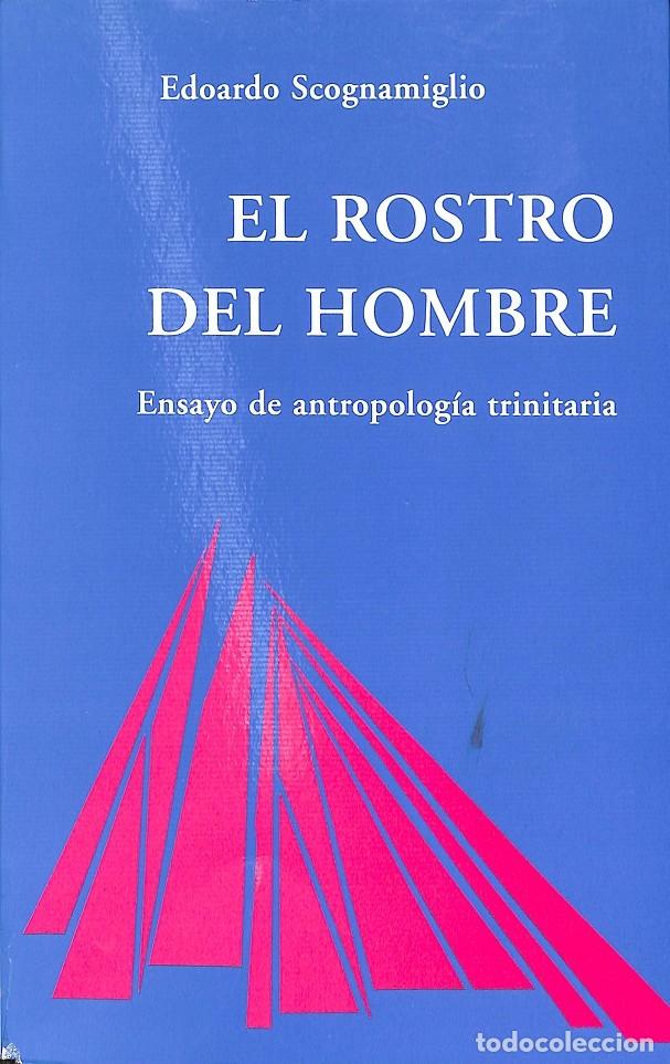 Libri di seconda mano: ROSTRO DEL HOMBRE ENSAYO ANTROPOLOG&Iacute;A TRINITARIA - SCOGNAMIGLIO, E - EDITORES VARIOS - &Aacute;GAPE 47 - 20
