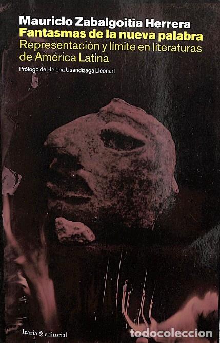 Second hand books: FANTASMAS DE LA NUEVA PALABRA - ZABALGOITIA HERRERA, MAURICIO - Icaria editorial - 2014 - FUERA DE C