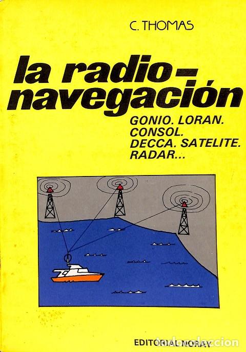 Livres d'occasion: LA RADIO-NAVEGACI&Oacute;N - C. THOMAS - EDITORES VARIOS - 1982