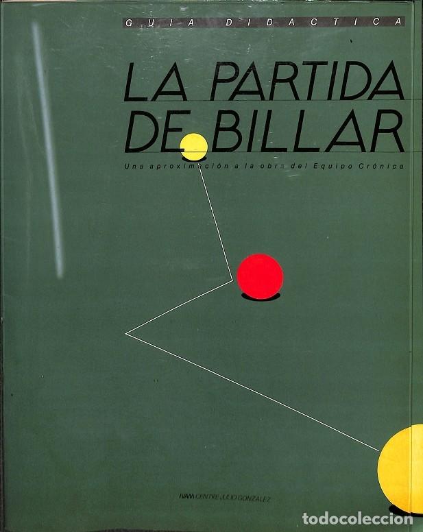 Livres d'occasion: LA PARTIDA DE BILLAR - CARLOS PEREZ Y MANUEL DEASIT - IVAM CENTRE JULIO GONZALEZ - 1989