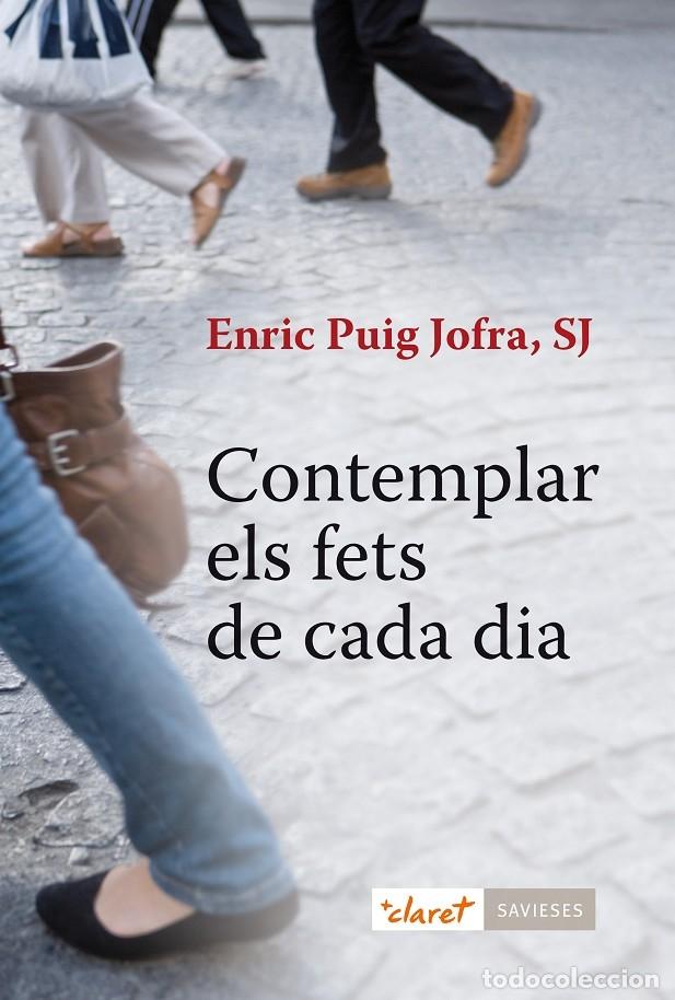 Livres d'occasion: CONTEMPLAR ELS FETS DE CADA DIA - PUIG JOFRA, ENRIC - Claret - SAVIESES 26 - 2014