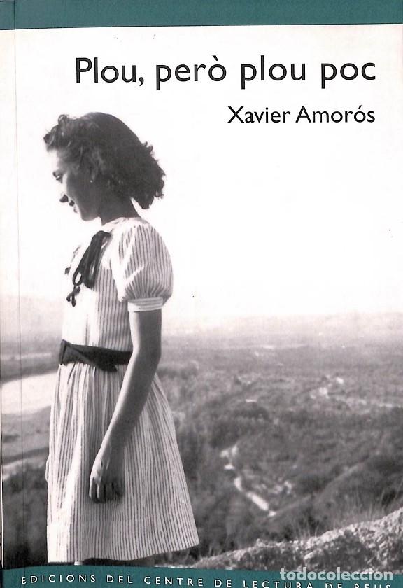Libri di seconda mano: Plou, Per&ograve; Plou Poc - Xavier Amor&oacute;s - Editores Varios - 2007, 1&ordf; ed.