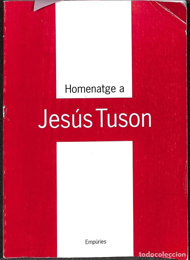 Livres d'occasion: HOMENATGE A JES&Uacute;S TUSON - EMPURIES - LLIBRES SINGULARS - 1999