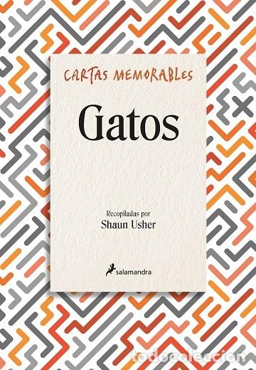 Libros de segunda mano: CARTAS MEMORABLES: GATOS - SHAUN USHER - SALAMANDRA NARRATIVA - 2020