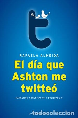 Libri di seconda mano: EL D&Iacute;A QUE ASHTON ME TWITTE&Oacute; - ALMEIDA RAMOS - BASE HISP&Aacute;NICA 25 - 2011