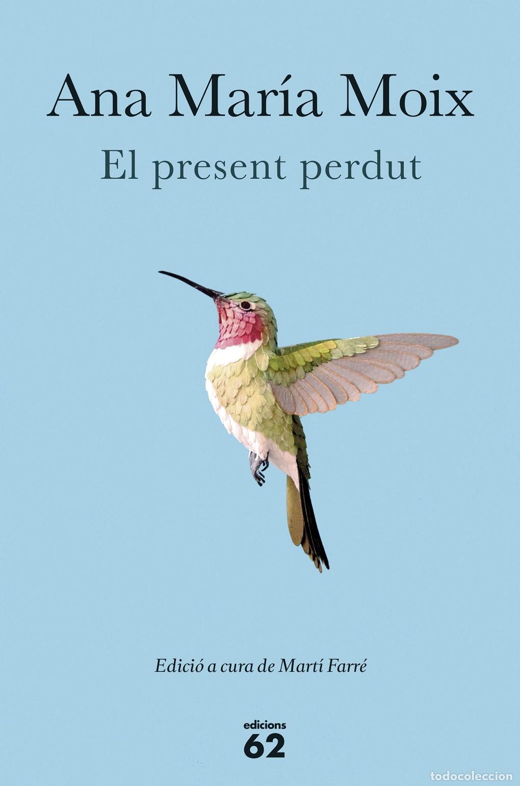 Libros de segunda mano: EL PRESENT PERDUT - MOIX, ANA MAR&Iacute;A - Edicions 62 - 2015 - Foto 1