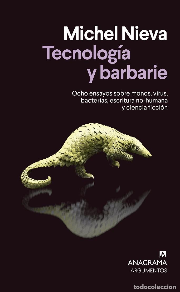 Libri di seconda mano: TECNOLOG&Iacute;A Y BARBARIE - NIEVA, MICHEL - ANAGRAMA - 2024 - ARGUMENTOS