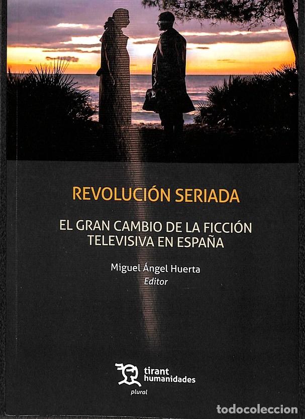 Livres d'occasion: REVOLUCION SERIADA GRAN CAMBIO FICCION TELEVISIVA ESPA&Ntilde;A - HUERTA, M.A. - EDITORES VARIOS - PLURAL -
