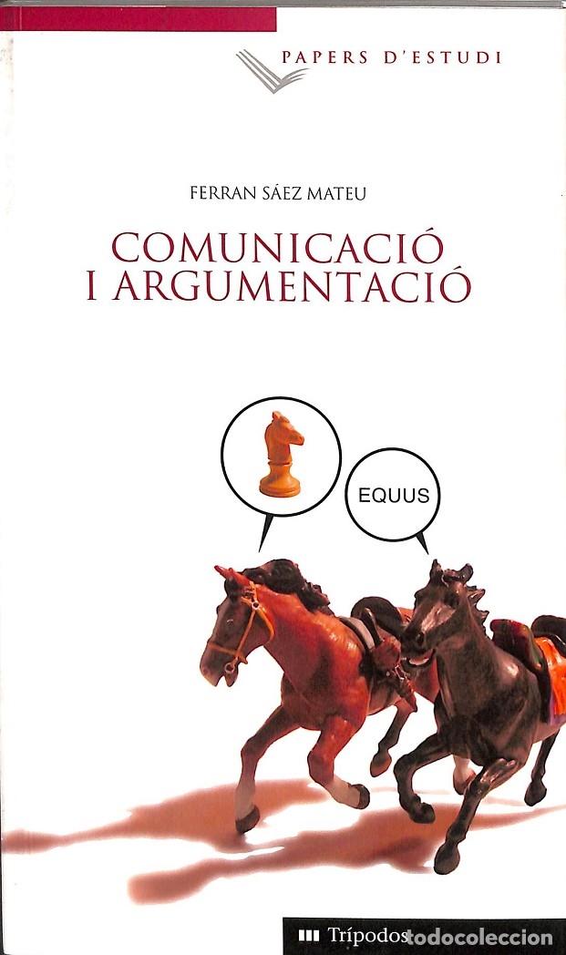 Libros de segunda mano: COMUNICACIO I ARGUMENTACIO - FERRAN SAEZ MAETEU - TRIPODOS - 2003 - Foto 1