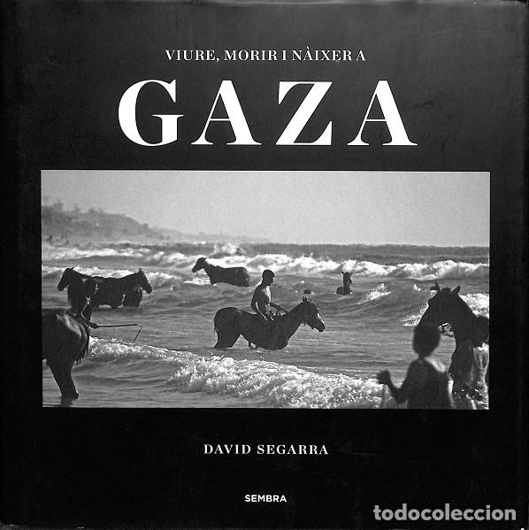 Libri di seconda mano: VIURE, MORIR I N&Agrave;IXER A GAZA - SEGARRA SOLER, DAVID - SEMBRA - SEMBRA LLIBRES 7 - 2014