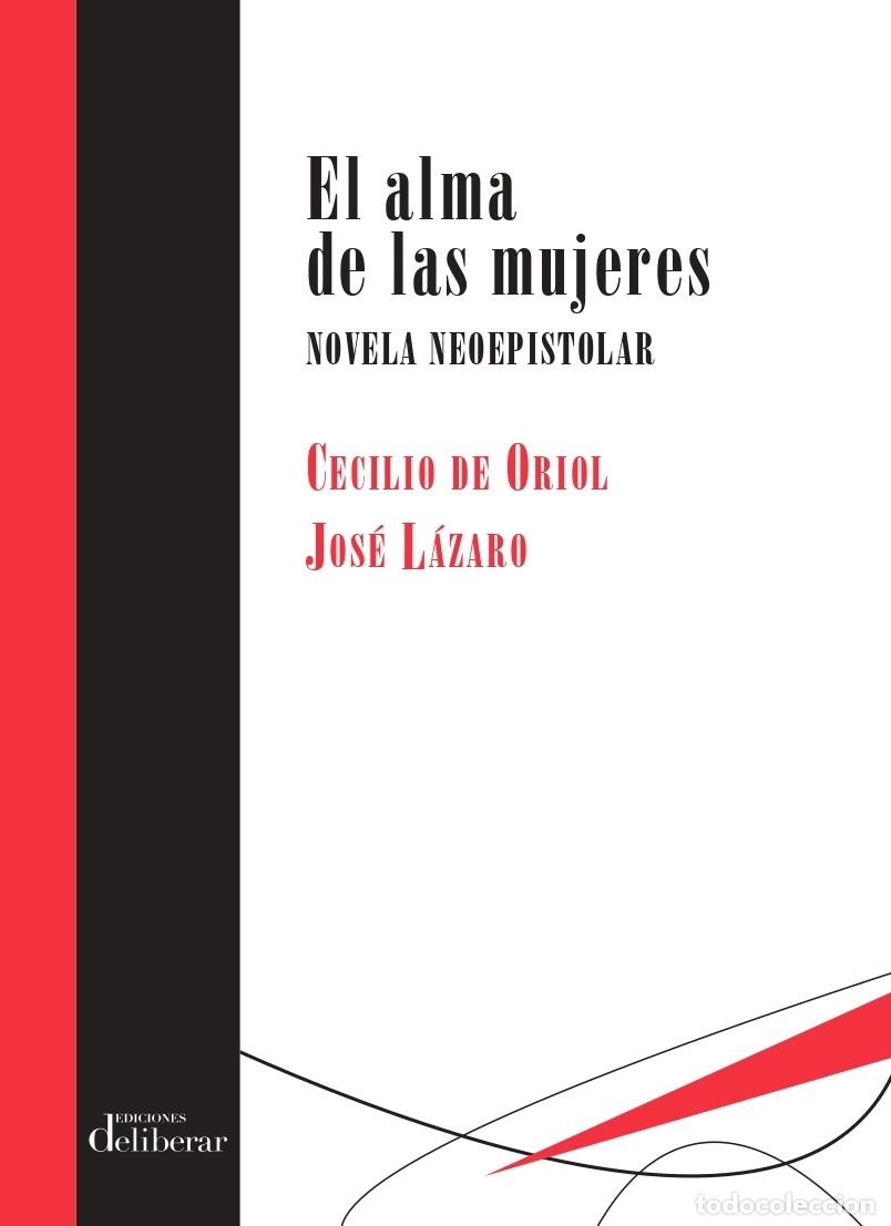 Libri di seconda mano: EL ALMA DE LAS MUJERES - DE ORIOL, CECILIO - DELIBERAR - 2017
