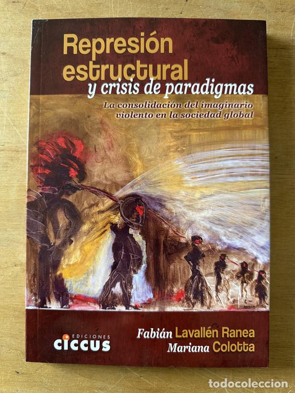 Livres d'occasion: Represion estructural y crisis de paradigmas - Lavallen Ranea Fabian; Colotta Mariana