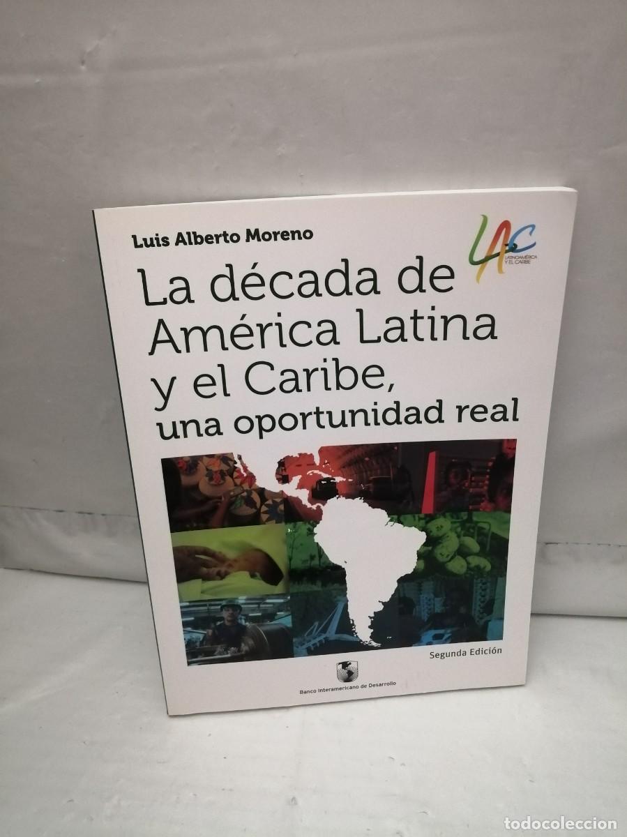 Livres d'occasion: La d&eacute;cada de Am&eacute;rica Latina y el Caribe, una oportunidad real (segunda edici&oacute;n ampliada)