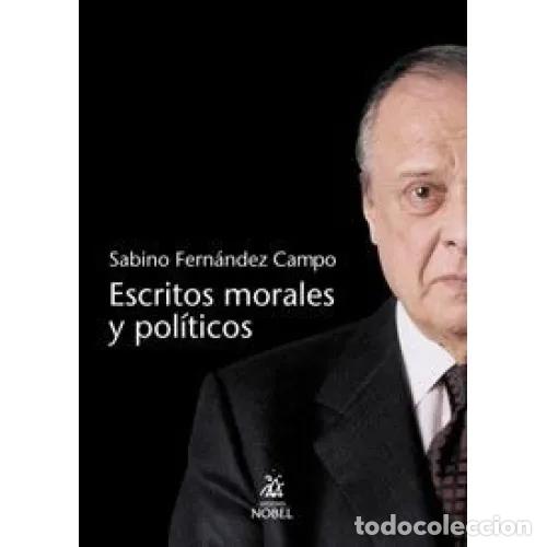 Second hand books: Escritos Morales y Pol&iacute;ticos - Fern&aacute;ndez Campo, Sabino - Nobel - 2003, 1&ordf; ed. - Ensayo