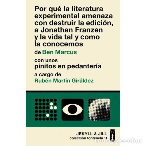Gebrauchte B&uuml;cher: POR QU&Eacute; la LITERATURA EXPERIMENTAL AMENAZA con DESTRUIR la EDICI&Oacute;N, a JONATHAN FRANZEN y a la VID...