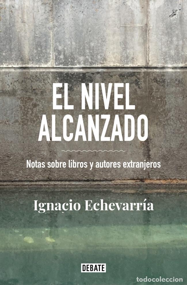 Libros de segunda mano: El nivel alcanzado. - Echevarr&iacute;a, Ignacio. - Foto 1