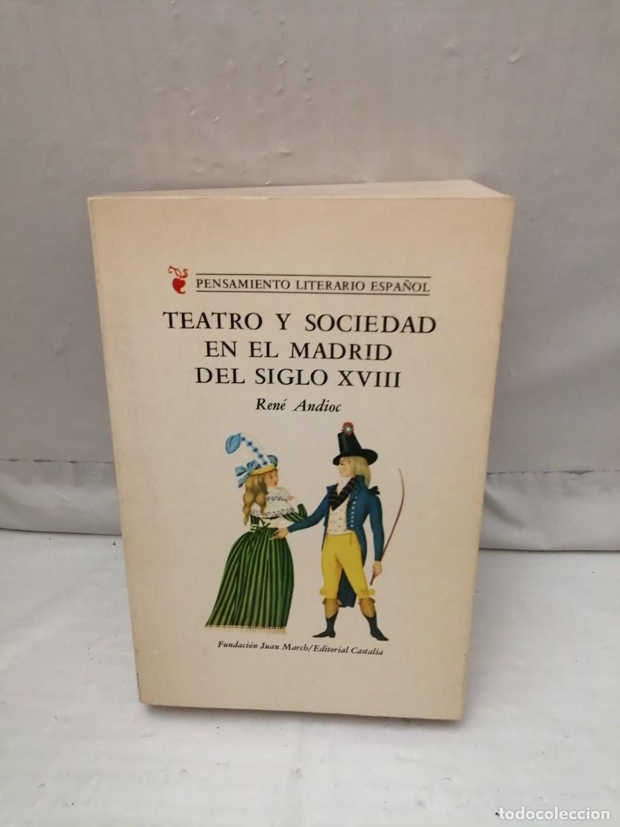 Libri di seconda mano: Teatro y Sociedad en el Madrid del Siglo XVIII (Primera edici&oacute;n)