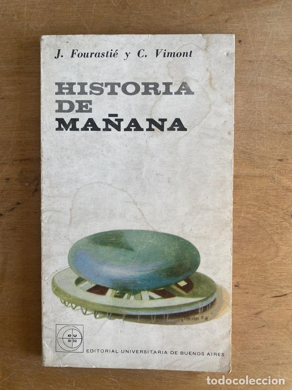 Libros de segunda mano: Historia de ma&ntilde;ana - Fourastie, J; Vimont, C - Foto 1