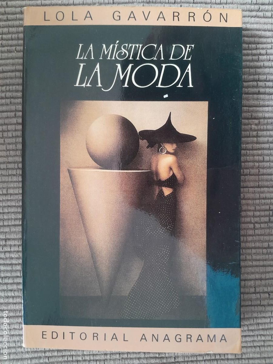 Libros de segunda mano: LA MISTICA DE LA MODA. LOLA GAVARRON, ANAGRAMA 1989. - Foto 1