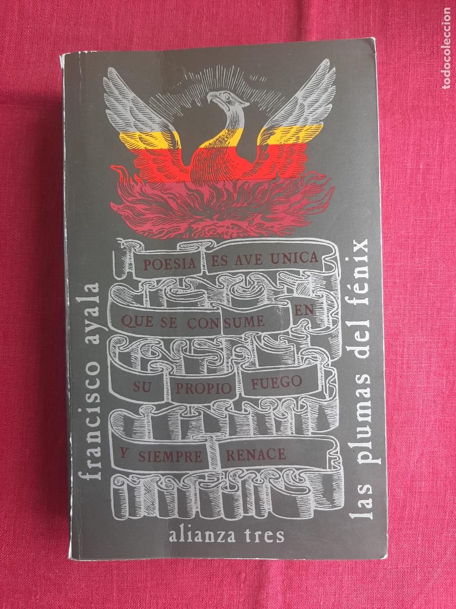 Libri di seconda mano: Las plumas del f&eacute;nix. Estudios de literatura espa&ntilde;ola - Ayala, Francisco
