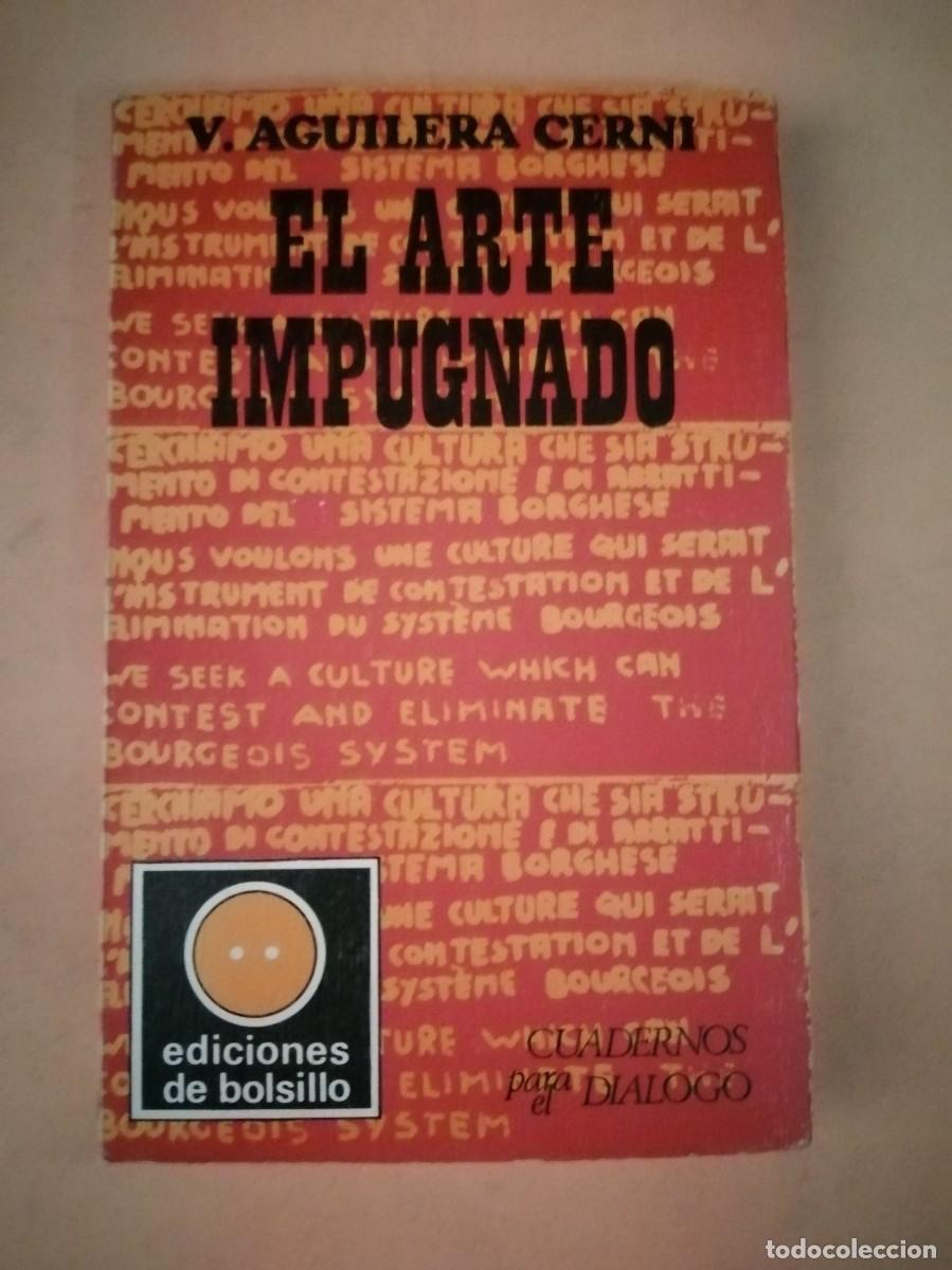 Libros de segunda mano: EL ARTE IMPUGNADO (V. AGUILERA CERNI) - Foto 1