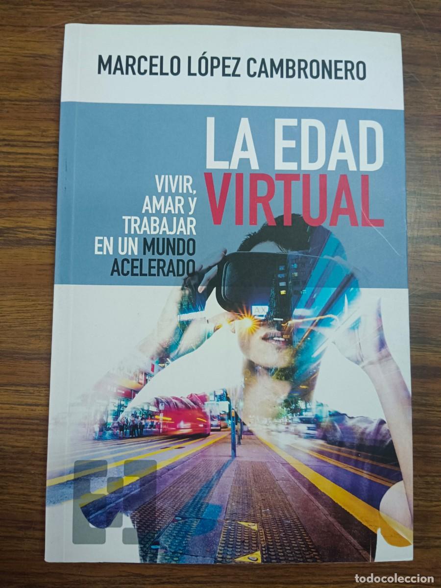 Libros de segunda mano: LA EDAD VIRTUAL - Marcelo Lopez Cambronero - Foto 1