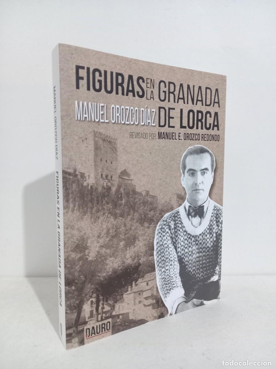 Libros de segunda mano: Manuel Orozco D&iacute;az. Figuras en la Granada de Lorca. Editorial Dauro. 2016 - Foto 1