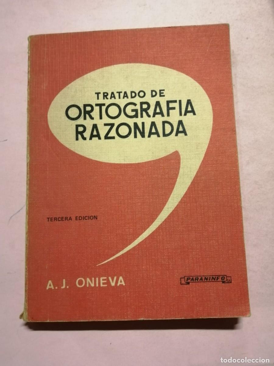 Libros de segunda mano: TRATADO DE ORTOGRAFIA RAZONADA (A. J. ONIEVA) - Foto 1