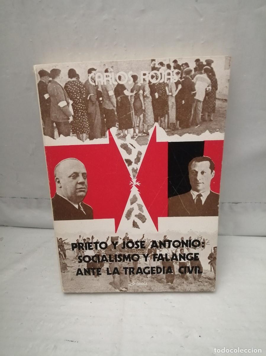 Gebrauchte B&uuml;cher: Prieto y Jos&eacute; Antonio. Socialismo y Falange ante la tragedia civil (Primera edici&oacute;n)