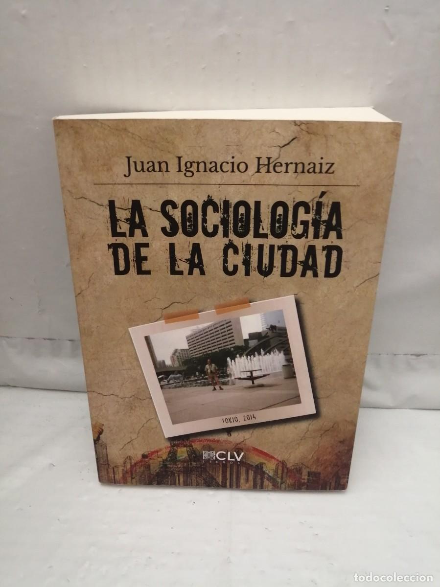 Gebrauchte B&uuml;cher: Juan Ignacio Hernaiz: La sociolog&iacute;a de la ciudad (Dedicatoria y firma aut&oacute;grafa de autor) 1&ordf; EDICI&Oacute;N