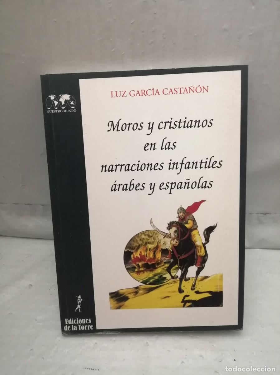 Gebrauchte B&uuml;cher: Moros y cristianos en las narraciones infantiles &aacute;rabes y espa&ntilde;olas (Primera edici&oacute;n)