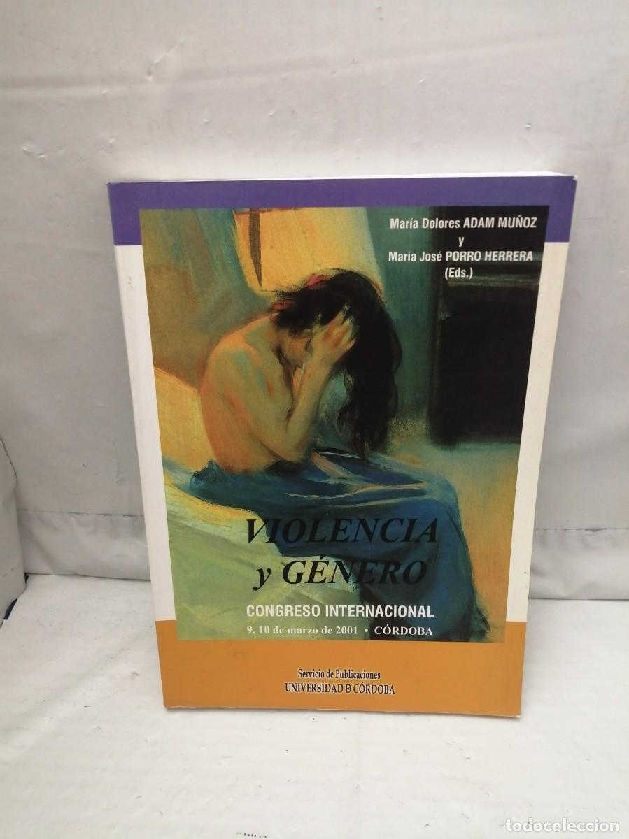 Libri di seconda mano: Violencia y g&eacute;nero: Congreso internacional, 9, 10 de marzo de 2001, C&oacute;rdoba