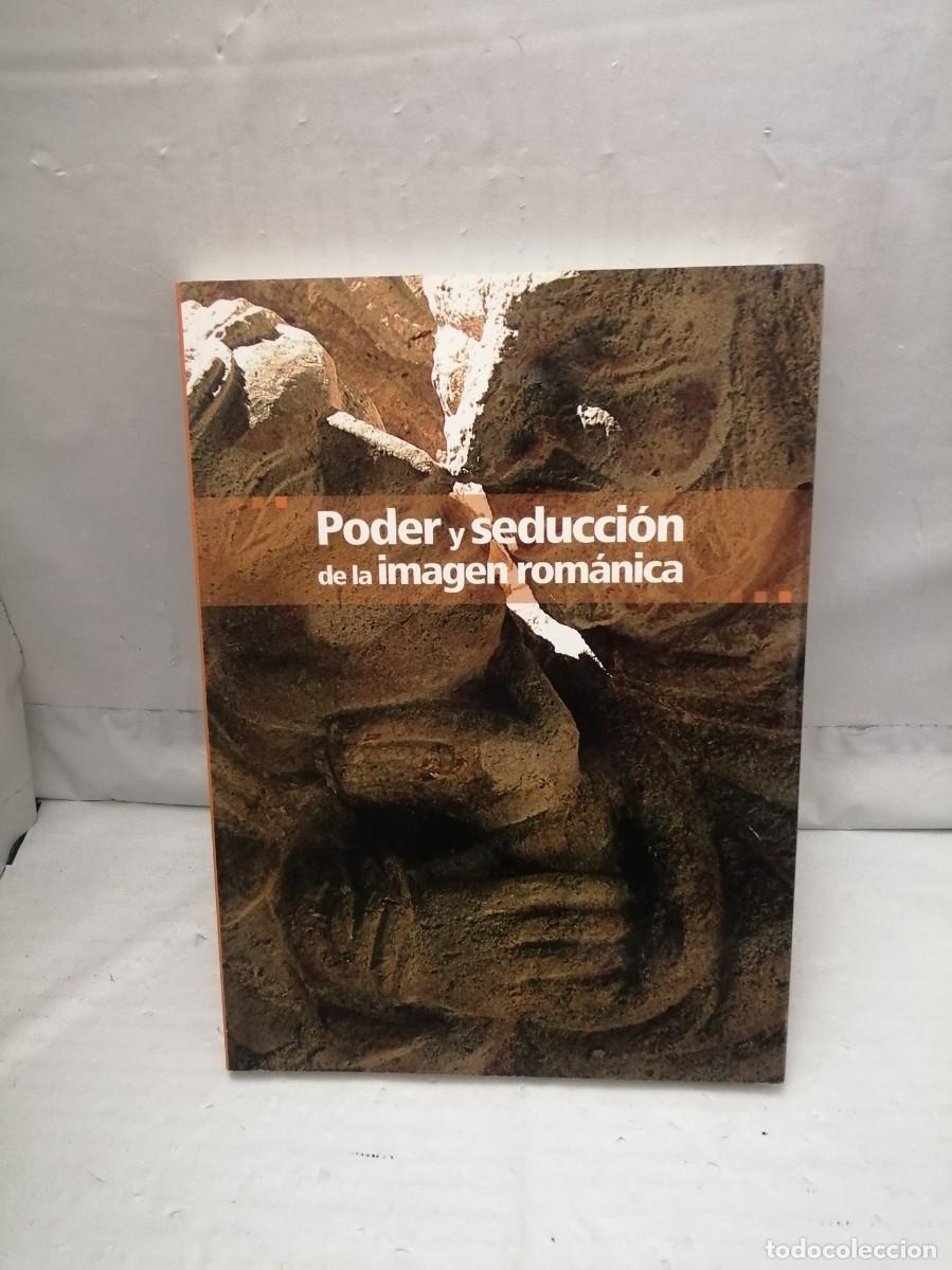 Libri di seconda mano: Poder y seducci&oacute;n de la imagen rom&aacute;nica (Primera edici&oacute;n)