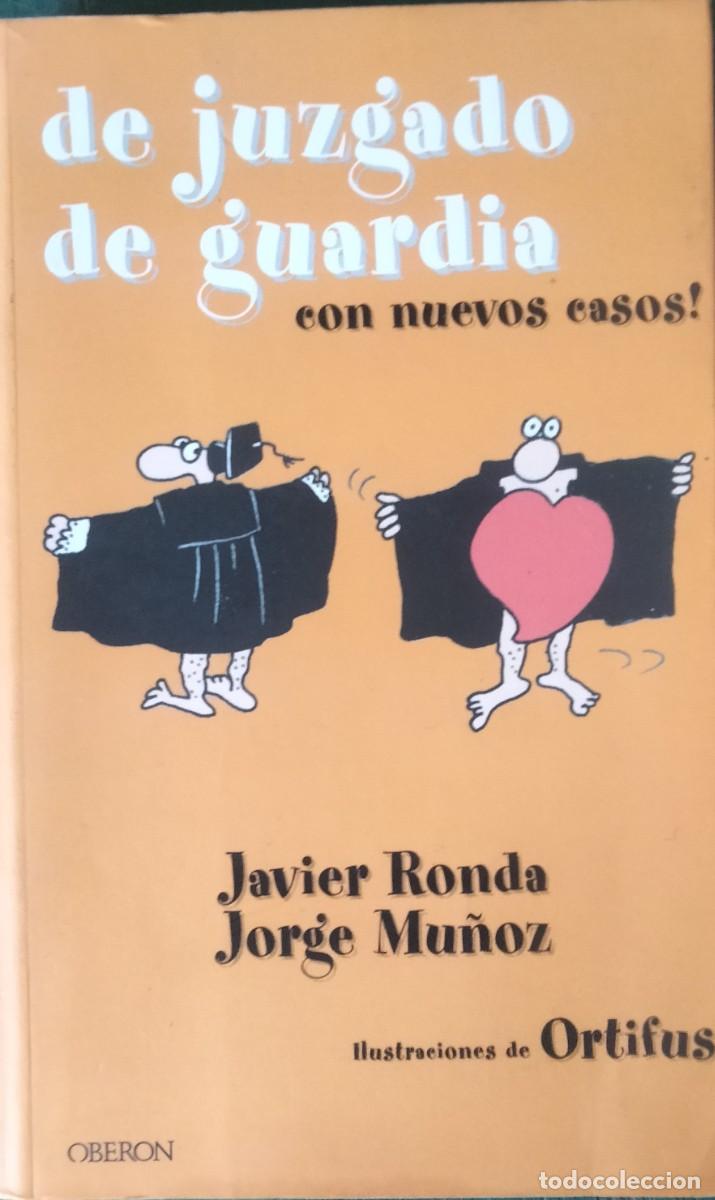 Libri di seconda mano: Javier Ronda y Jorge Mu&ntilde;oz-De juzgado de guardia con nuevos casos.Oberon.2003.
