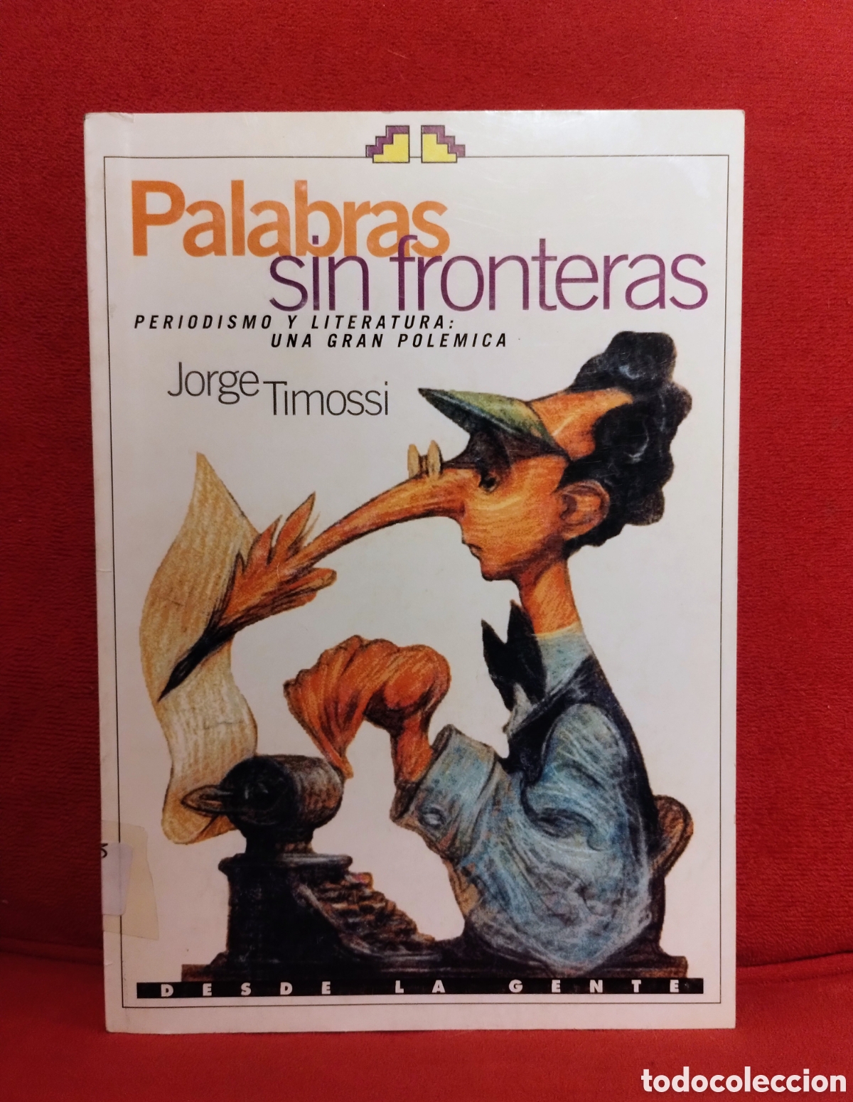 Gebrauchte B&uuml;cher: Jorge TIMOSSI | PALABRAS SIN FRONTERAS. Periodismo y Literatura: Una Gran Pol&eacute;mica. Ed. IMFC (2002)