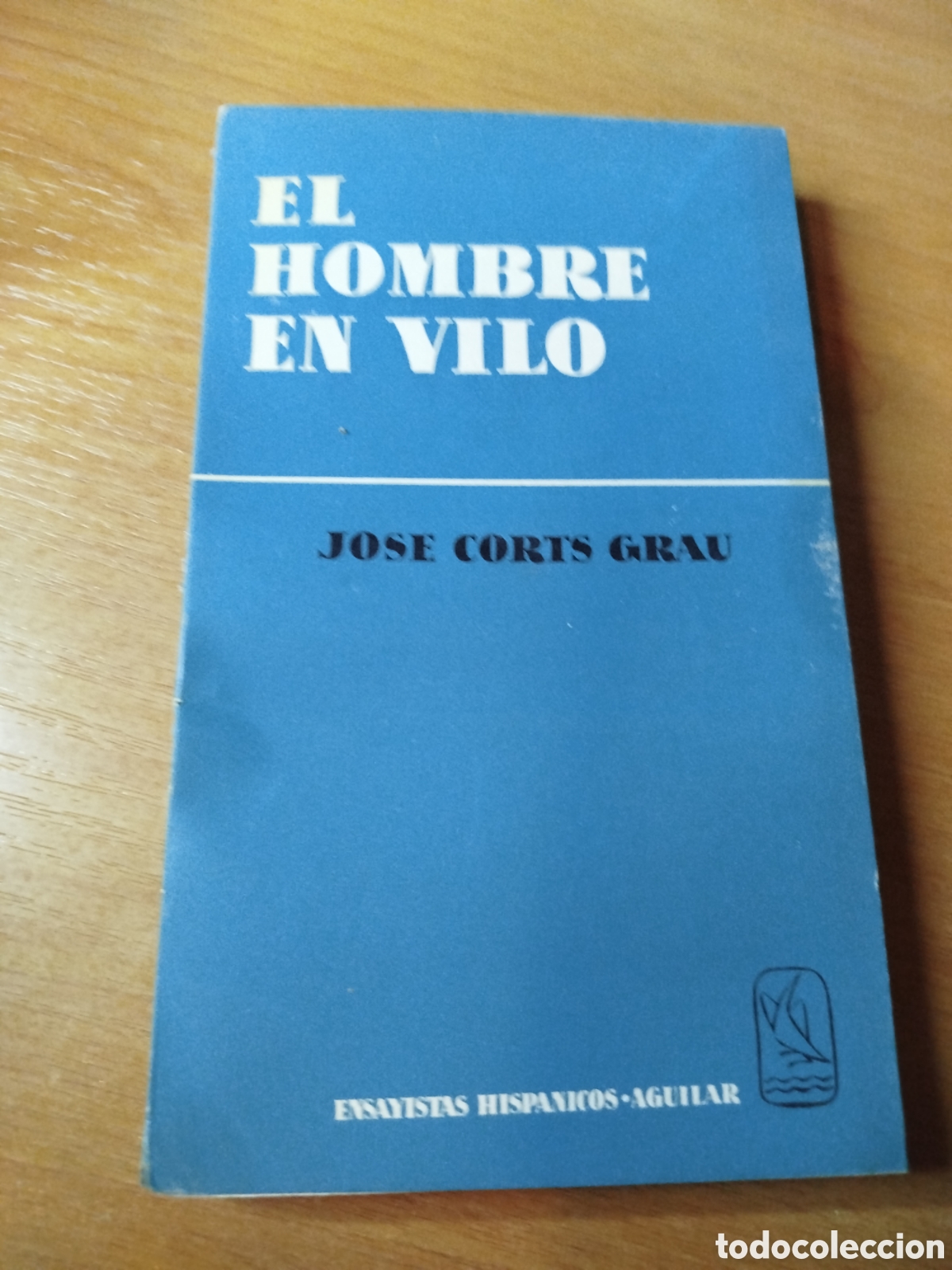 Libros de segunda mano: El hombre en vilo. Jos&eacute; corts Grau. Ensayistas hisp&aacute;nicos Aguilar