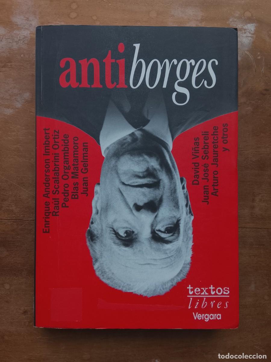 Libros de segunda mano: Antiborges. Textos memorables de escritores y cr&iacute;ticos - Foto 1