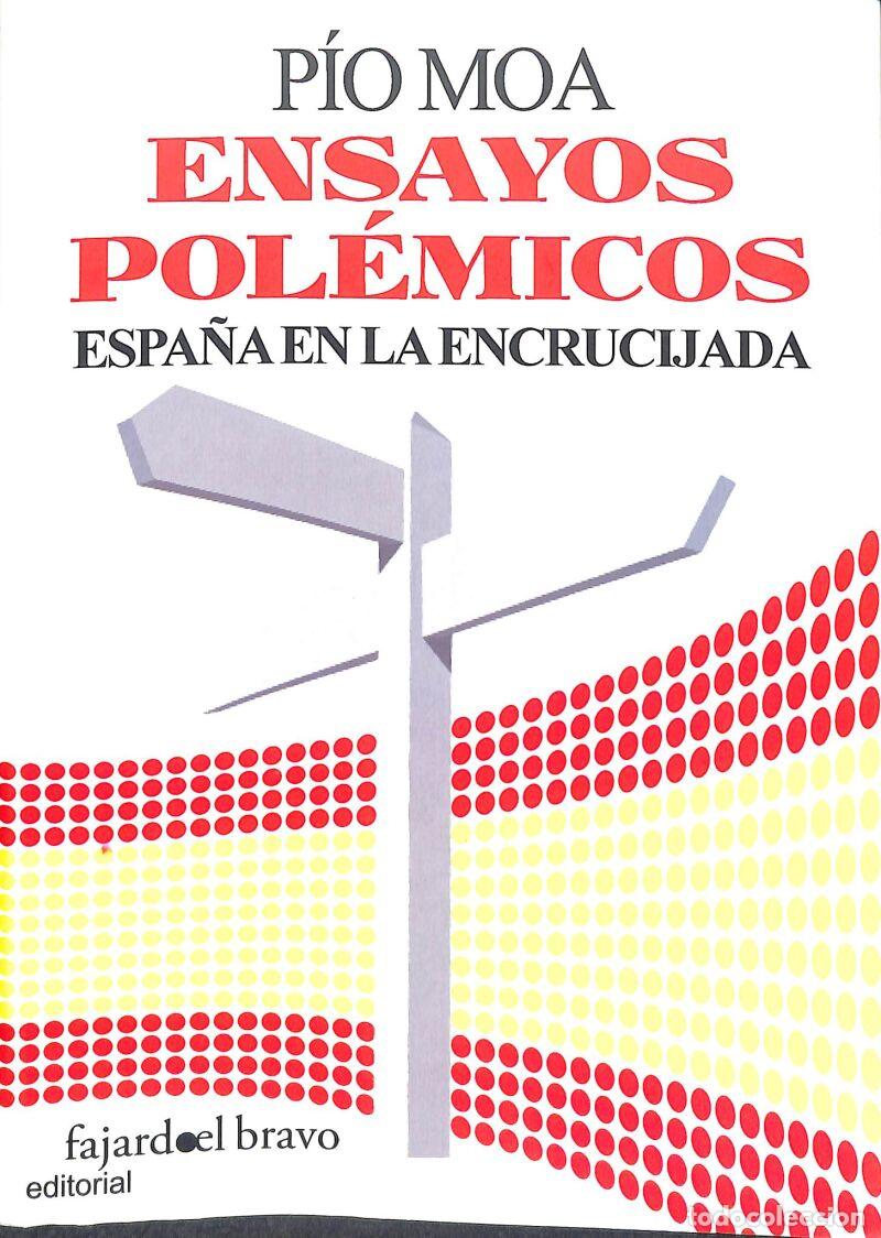 Second hand books: Ensayos Polemicos: Espa&ntilde;a En La Encrucijada - Pio Moa - Fajardo El Bravo - FAJARDO